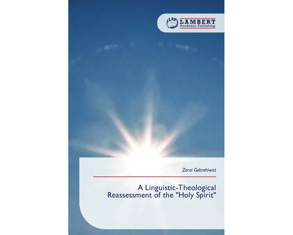 A Linguistic-Theological Reassessment of the "Holy Spirit"