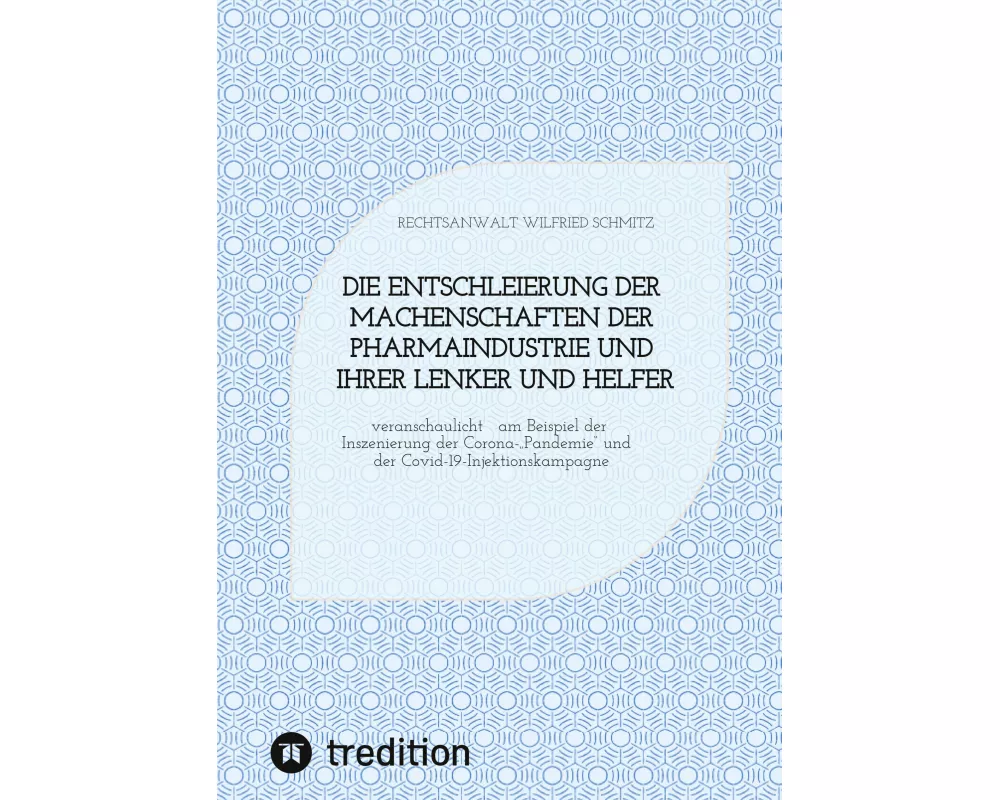 Die Entschleierung der Machenschaften der Pharmaindustrie und ihrer Lenker und Helfer