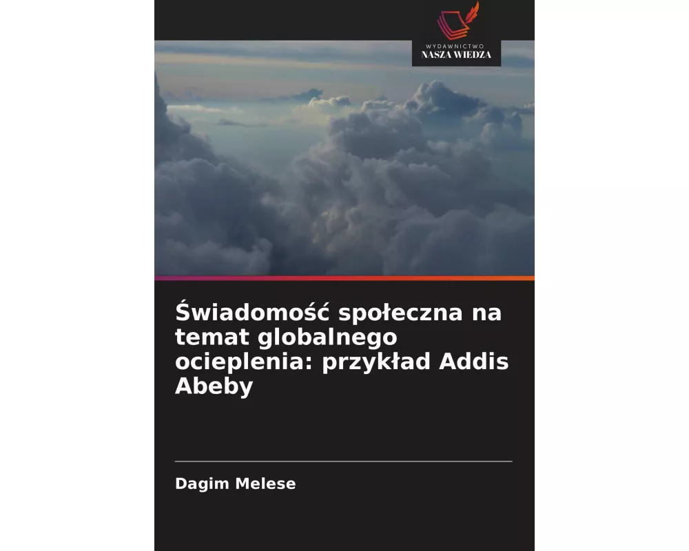 ¿wiadomo¿¿ spo¿eczna na temat globalnego ocieplenia: przyk¿ad Addis Abeby