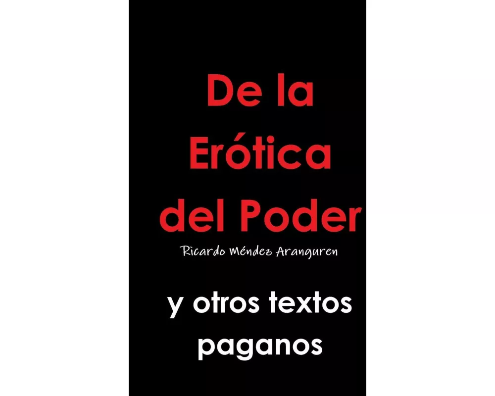 De la Erótica del Poder y otros textos paganos