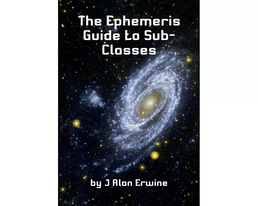 The Ephemeris Guide to Sub-Classes