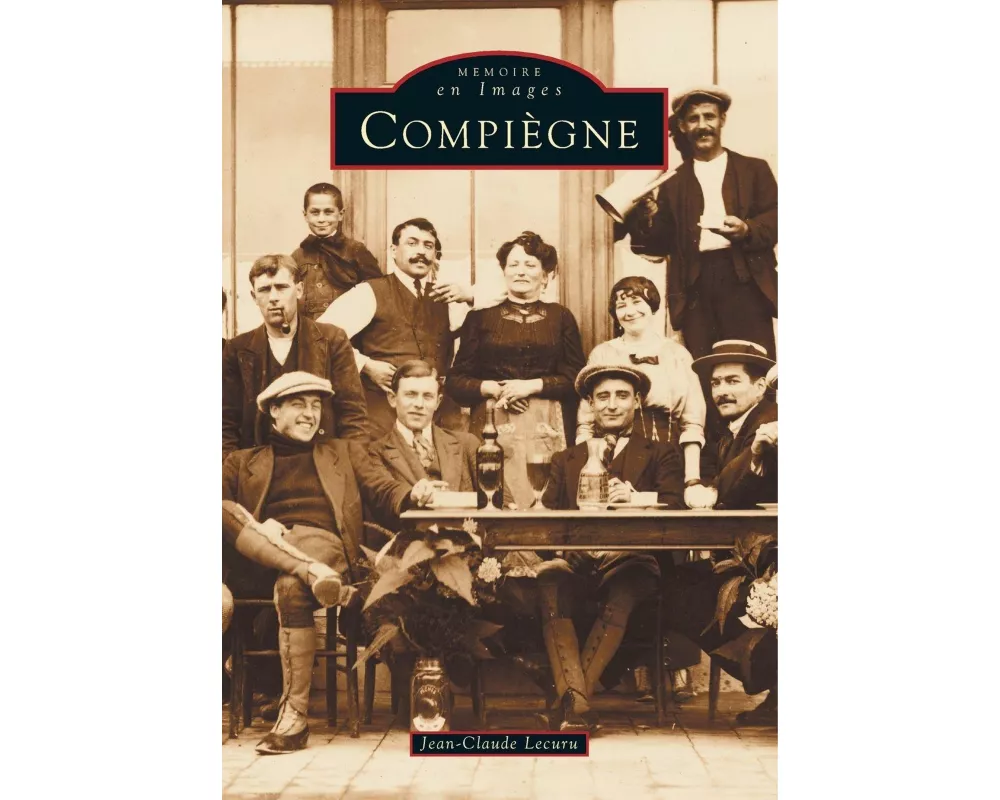Compiègne - Tome I