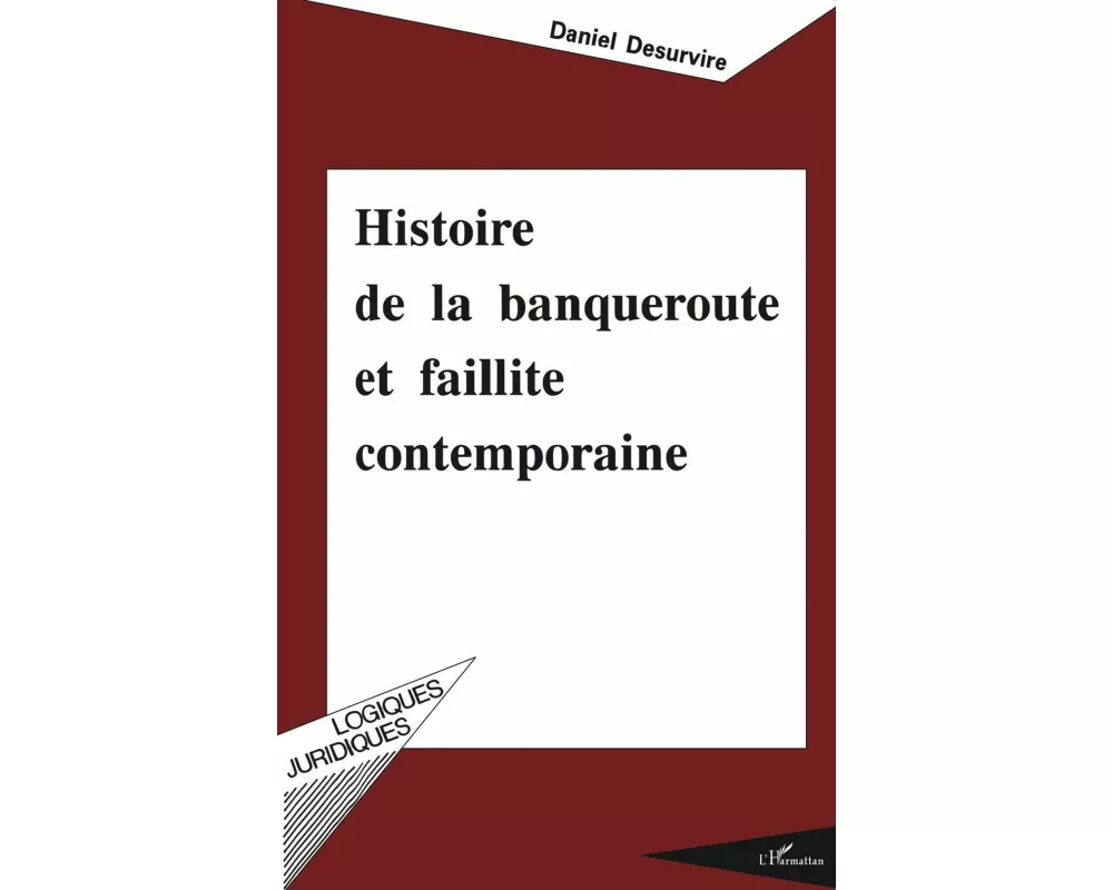 Histoire de la banqueroute et faillite contemporaine