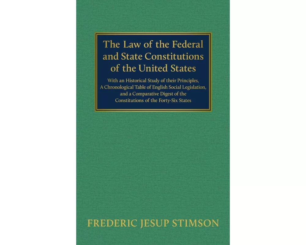 The Law of the Federal and State Constitutions of the United States [1908]