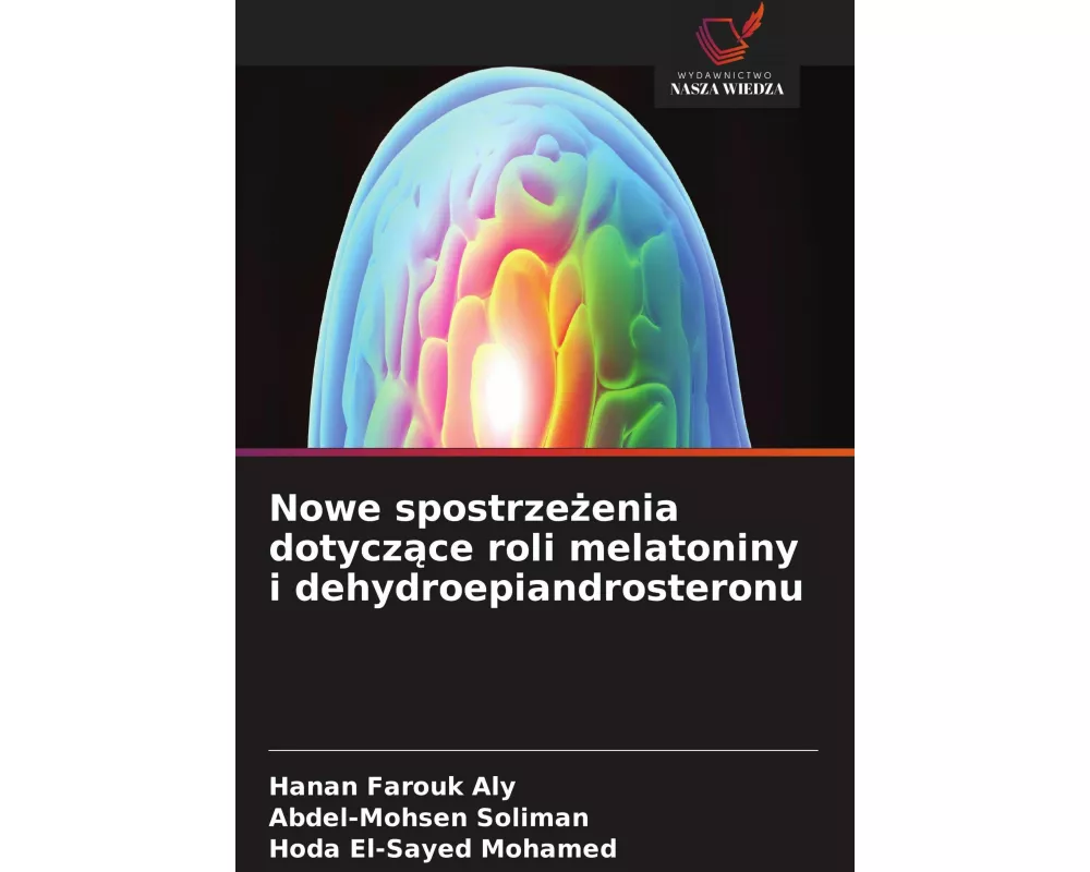 Nowe spostrze¿enia dotycz¿ce roli melatoniny i dehydroepiandrosteronu