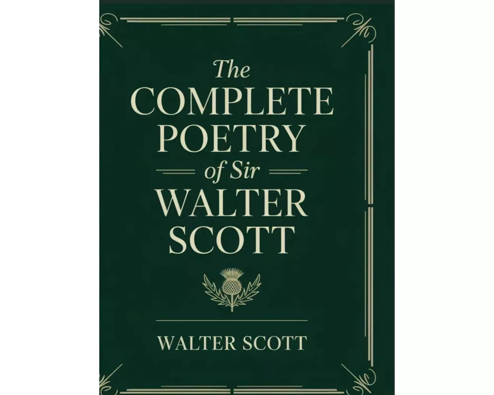 The Complete Poetry of Sir Walter Scott