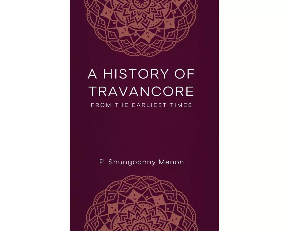 A HISTORY OF TRAVANCORE From the Earliest Times