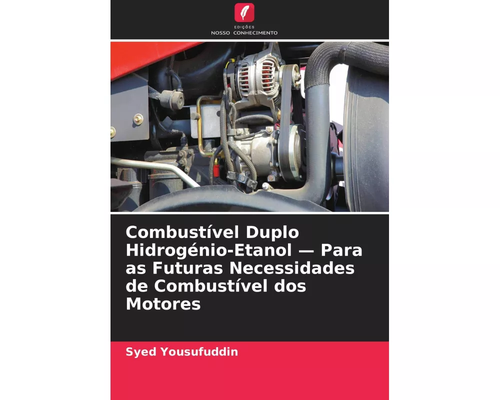 Combustível Duplo Hidrogénio-Etanol - Para as Futuras Necessidades de Combustível dos Motores