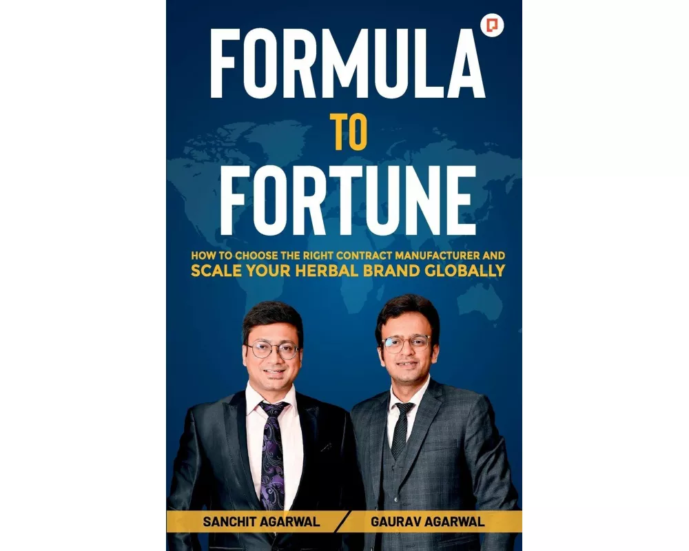 Formula To Fortune;How To Choose The Right Contract Manufacturer And Scale Your Herbal Brand Globally