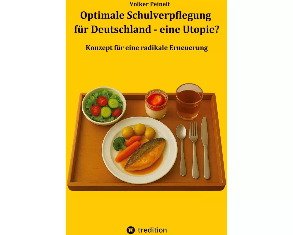 Optimale Schulverpflegung für Deutschland - eine Utopie?