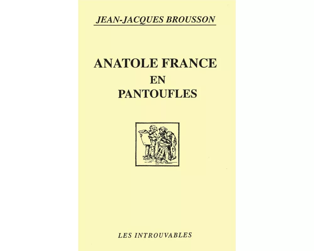 Anatole France en pantoufles