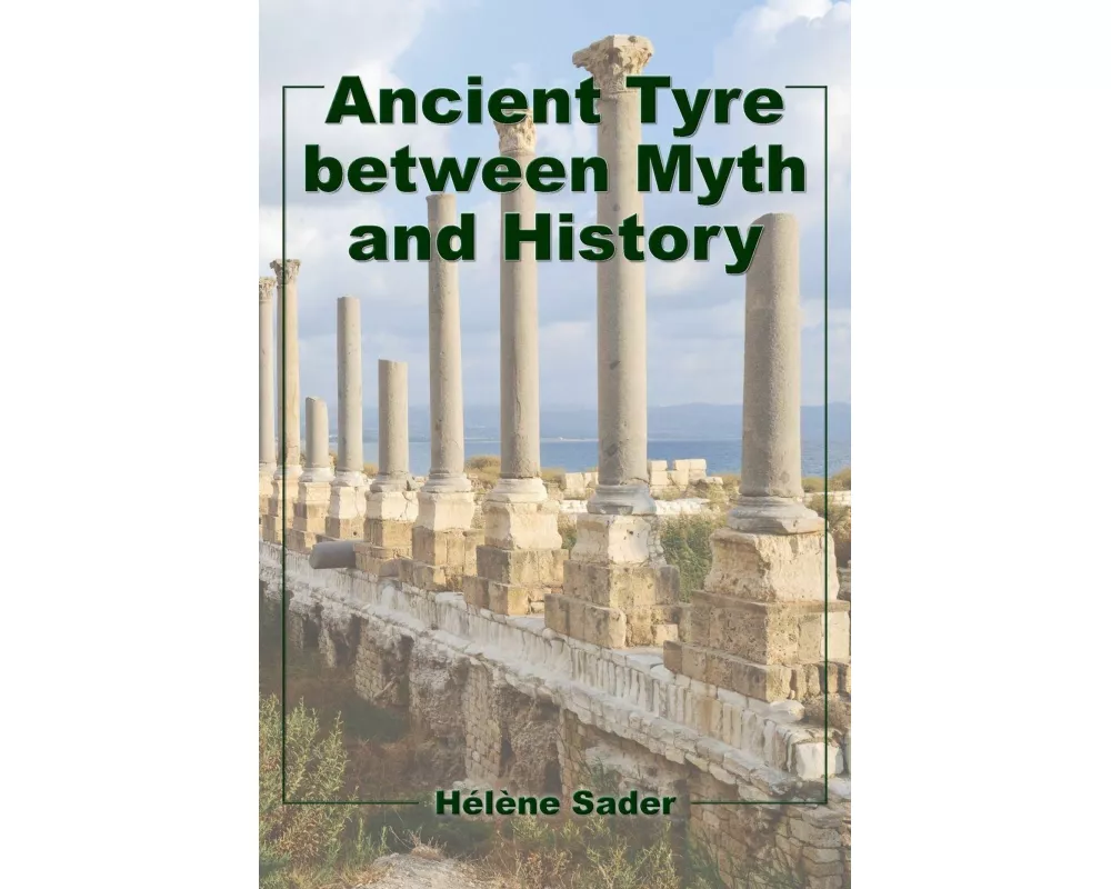Ancient Tyre between Myth and History