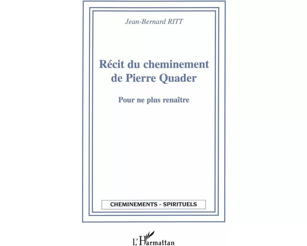 Récit du cheminement de Pierre Quader