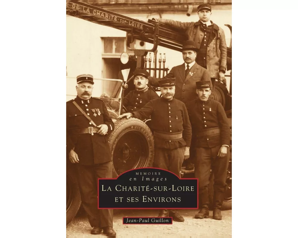 Charité-sur-Loire et ses environs - Tome I (La)