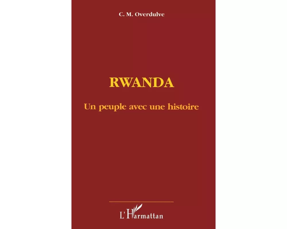 Rwanda un peuple avec une histoire