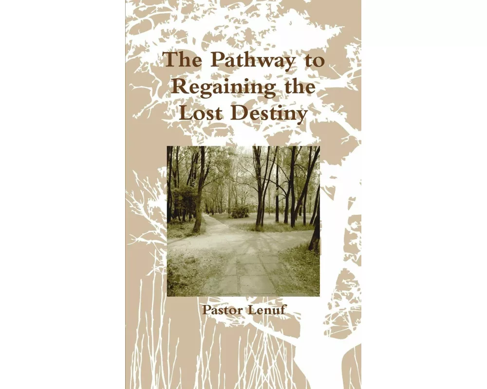 The Pathway to Regaining the Lost Destiny