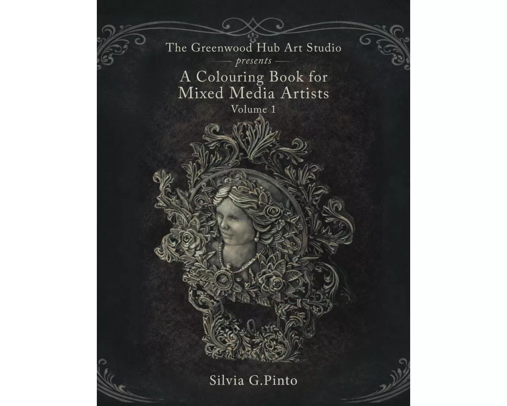 A Colouring Book for Mixed Media Artists (Volume 1)