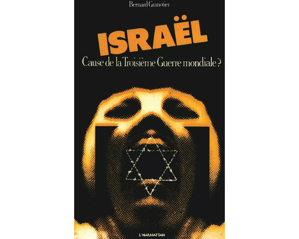 Israël. Cause de la Troisième Guerre mondiale ?