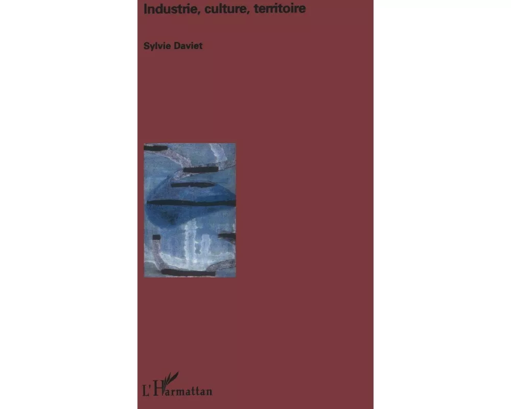 Industrie, culture, territoire