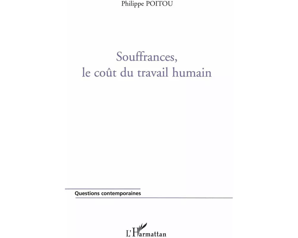 Souffrances, le coût du travail humain