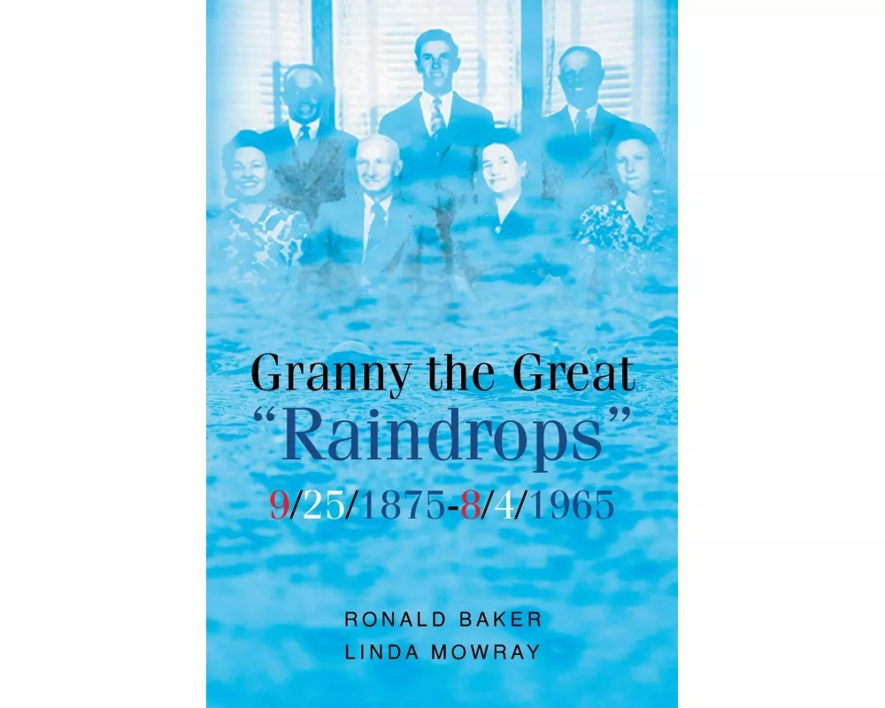 Granny the Great "Raindrops" 9-25-1875 - 8-4-1965