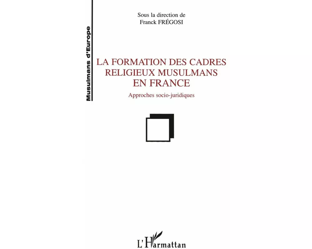 La Formation des Cadres Religieux Musulmans en France