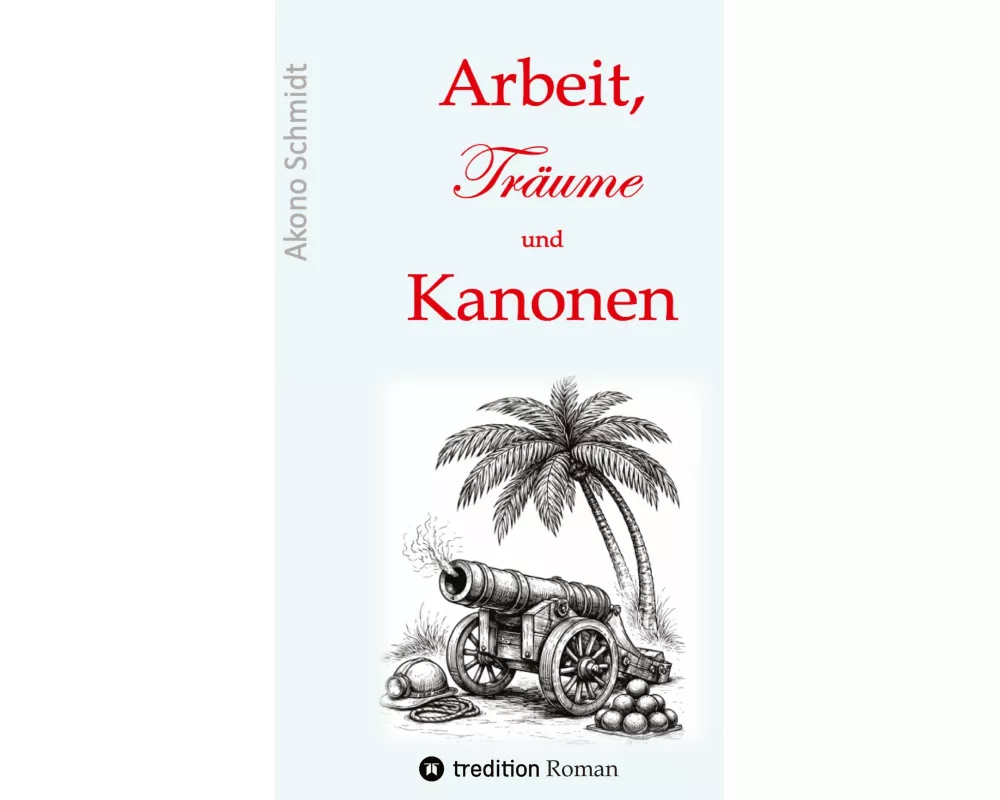 Arbeit, Träume und Kanonen