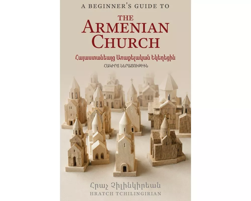 A Beginner's Guide to the Armenian Church