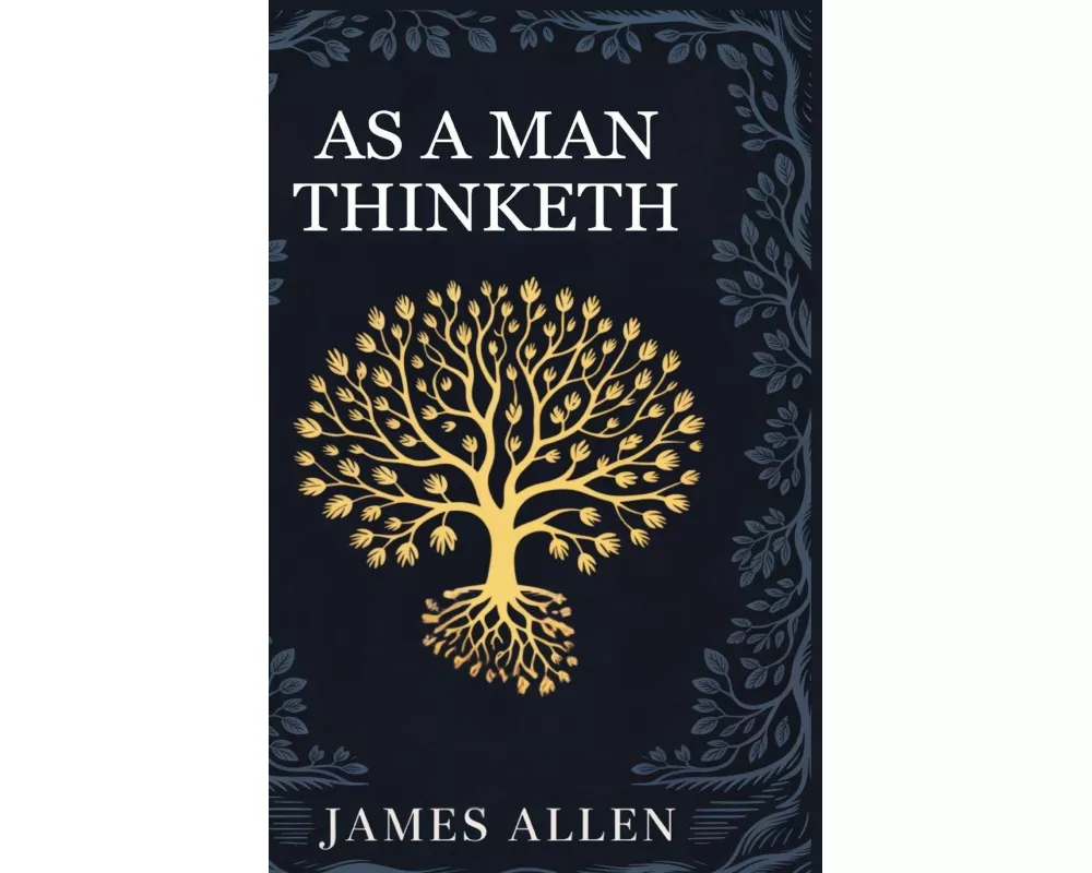 As a man Thinketh