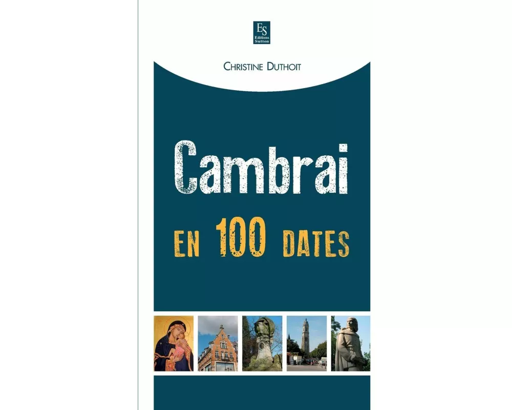 Cambrai en 100 dates