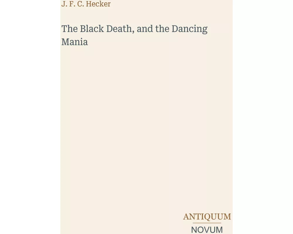 The Black Death, and the Dancing Mania