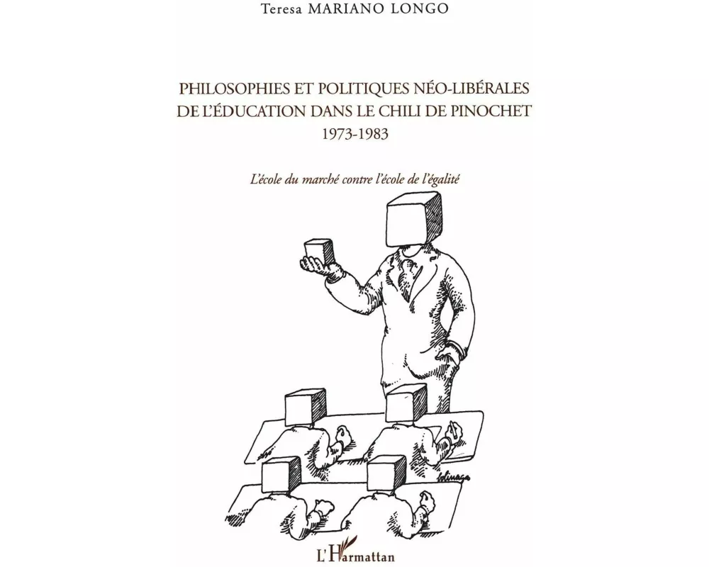 Philosophies Et Politiques NÉo-libÉrales De L'Éducation Dans Le Chili De Pinochet 1973-1983