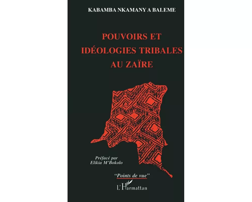 Pouvoirs et idéologies tribales au Zaïre
