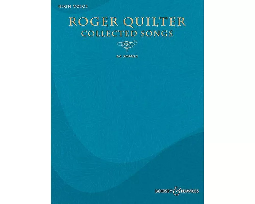Roger Quilter - Collected Songs