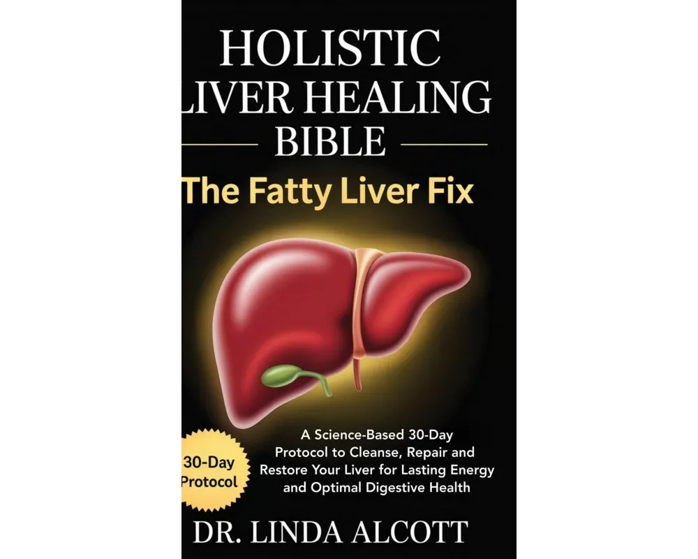 Holistic Liver Healing Bible