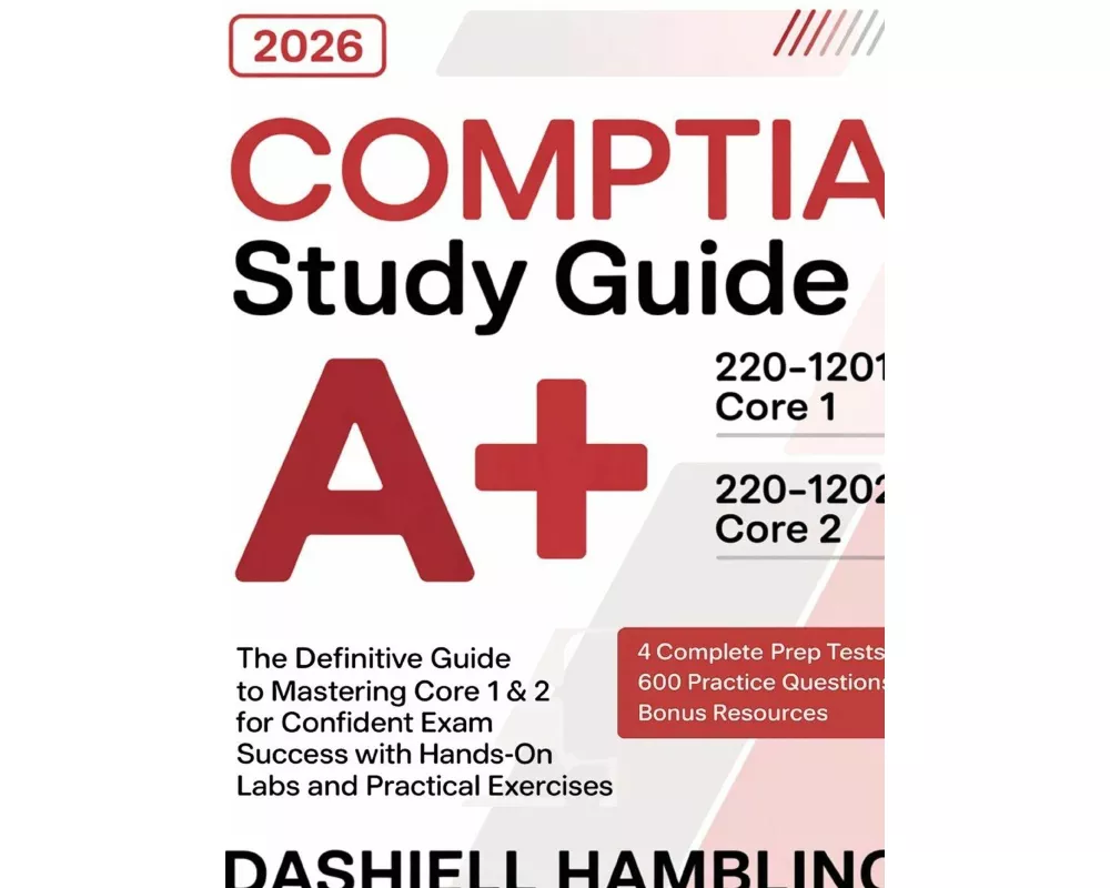 CompTIA A+ 220-1201 and 220-1202 Study Guide
