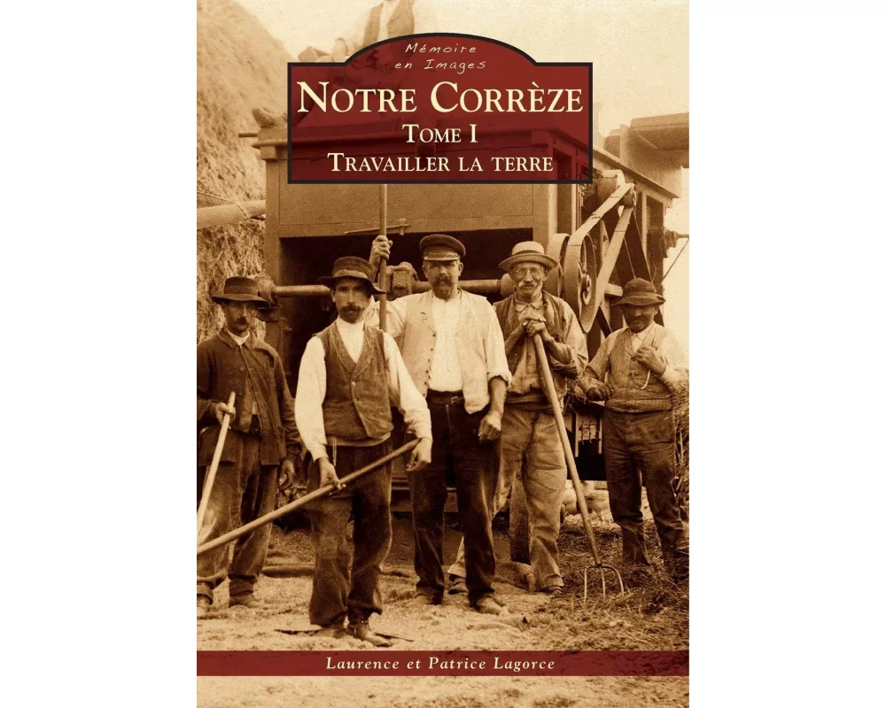 Notre Corrèze - Tome I