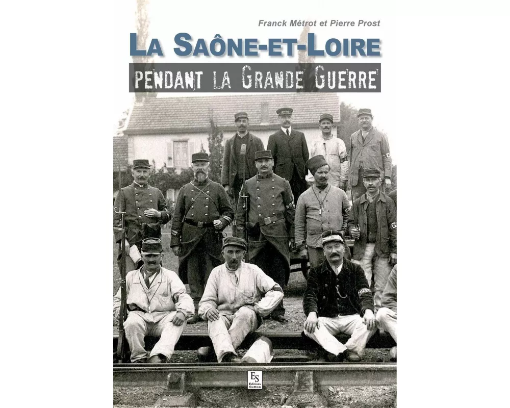 Saône-et-Loire pendant la Grande Guerre (La)