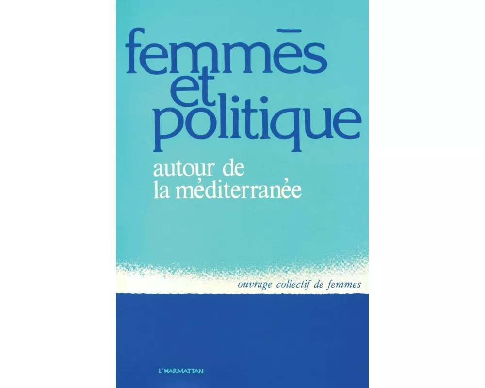 Femmes et politique autour de la Méditerranée