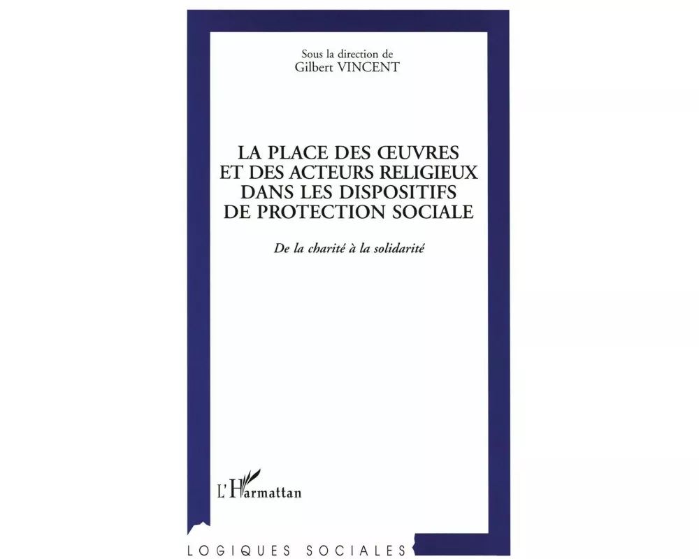 La place des oeuvres et des acteurs religieux dans les dispositifs de protection sociale
