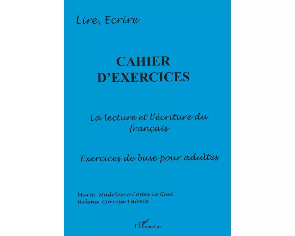 Cahier D'exercices - La Lecture Et L'ecriture Du FranÇais
