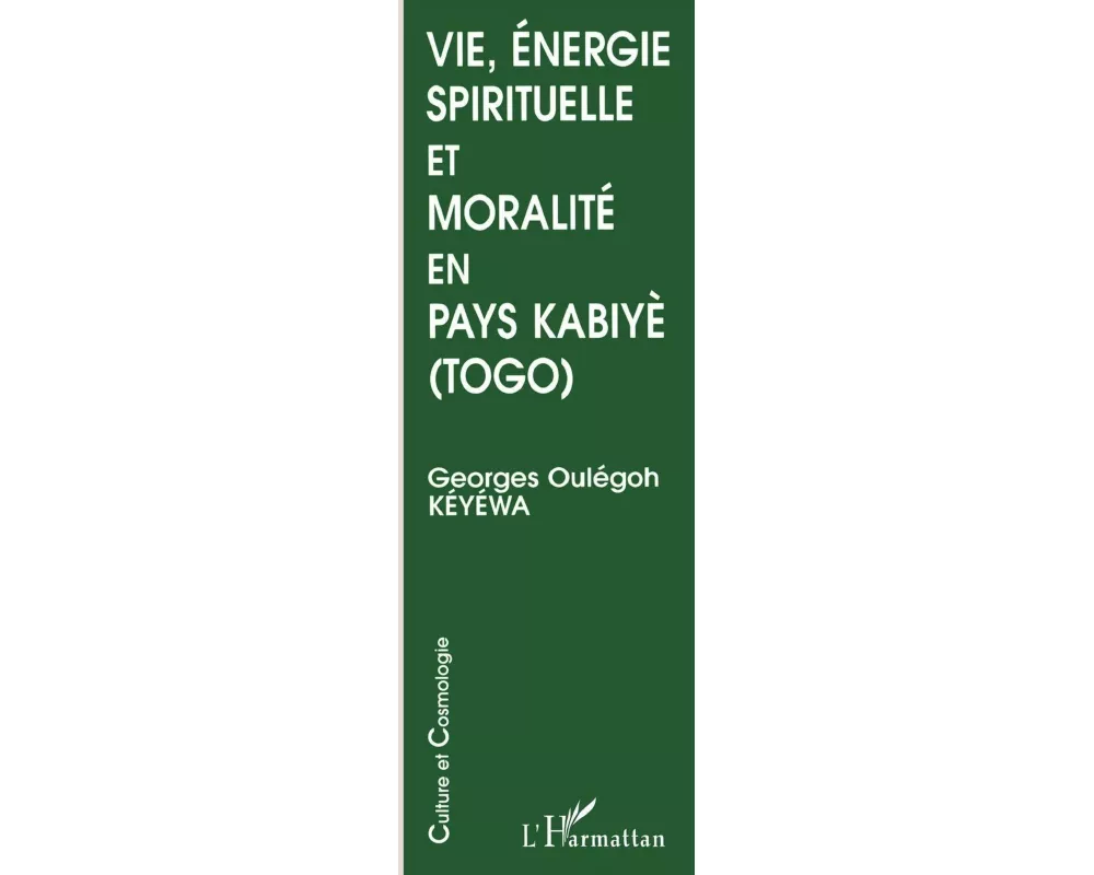 Vie, énergie spirituelle et moralité en pays kabiyè