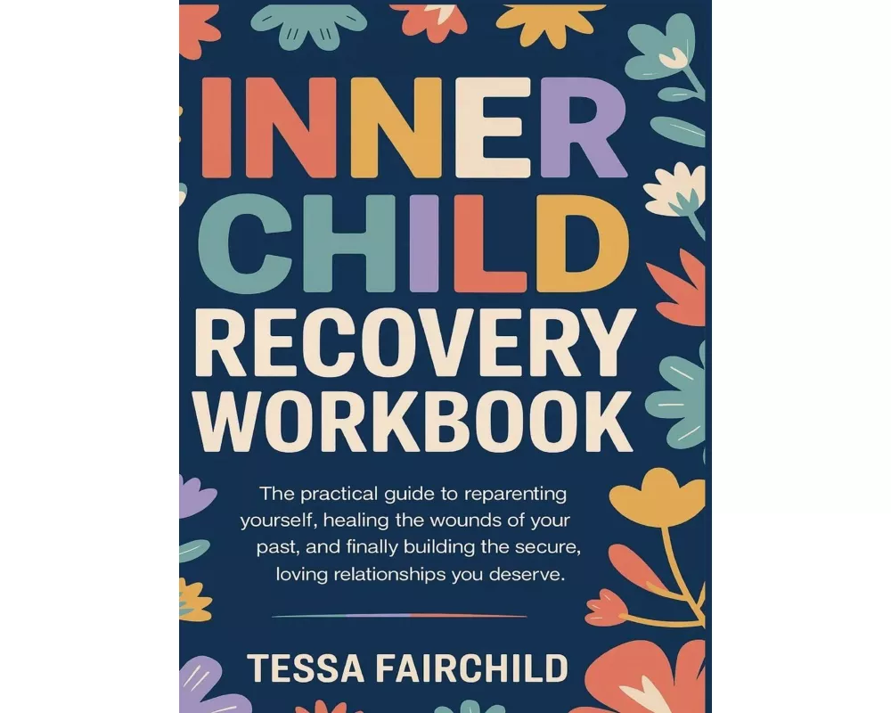 Inner Child Recovery Workbook