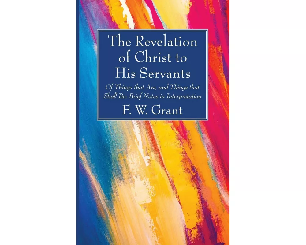 The Revelation of Christ to His Servants