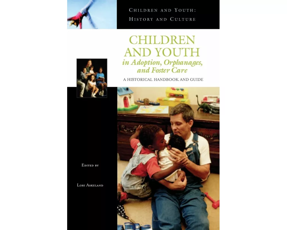 Children and Youth in Adoption, Orphanages, and Foster Care