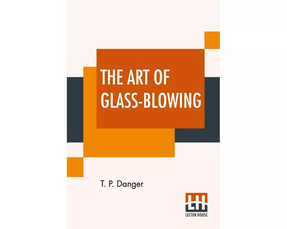 The Art Of Glass-Blowing