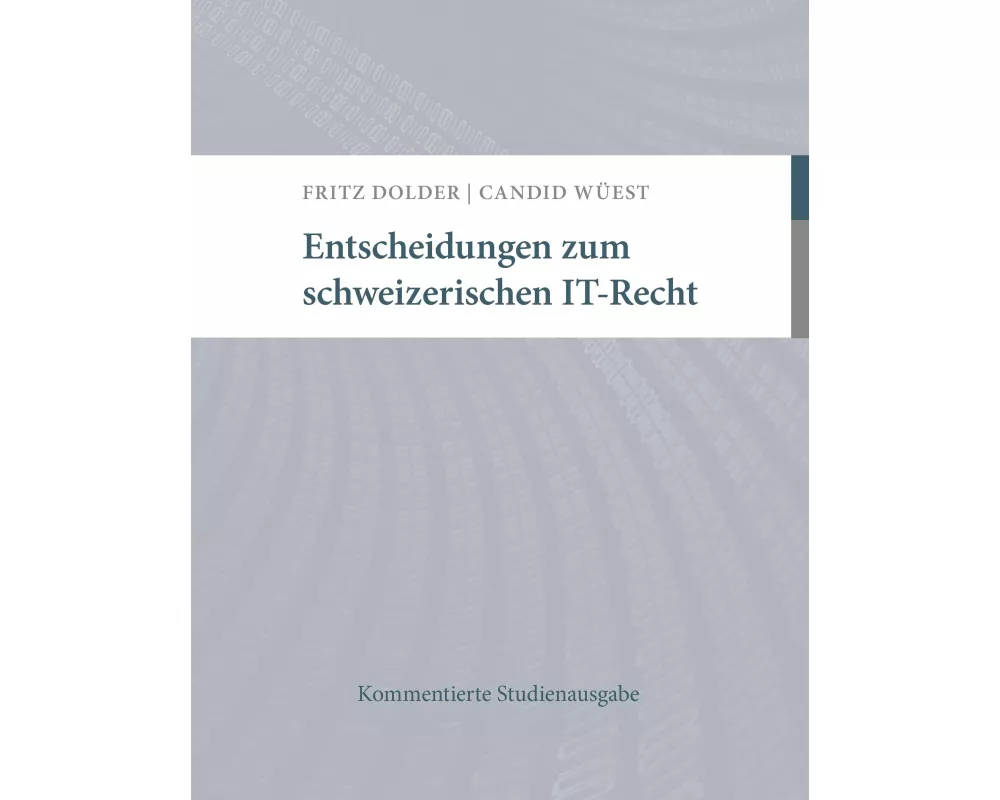 Entscheidungen zum schweizerischen IT-Recht