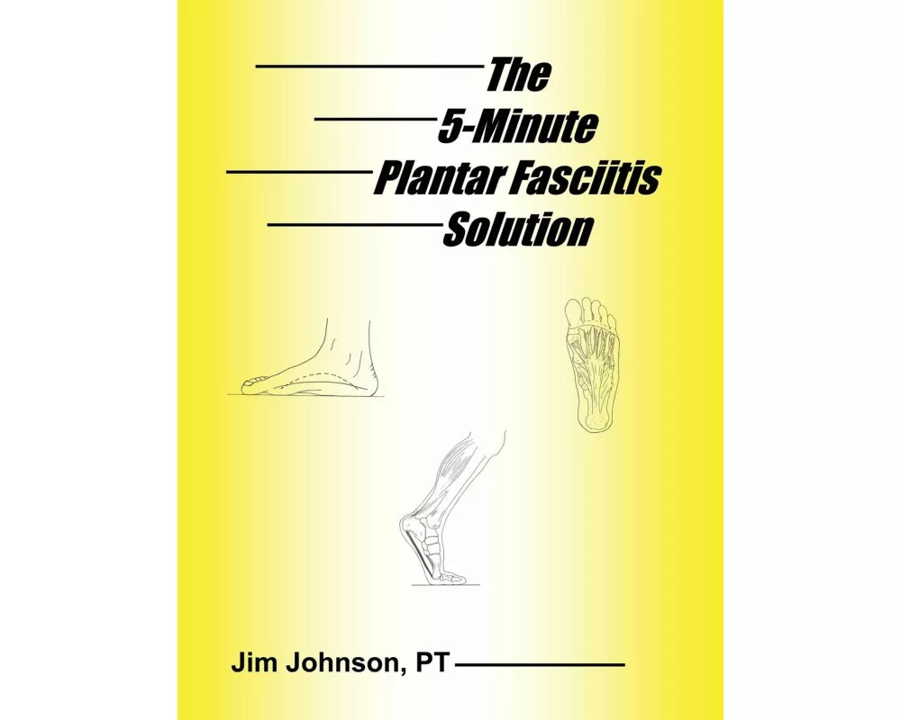 The 5-Minute Plantar Fasciitis Solution