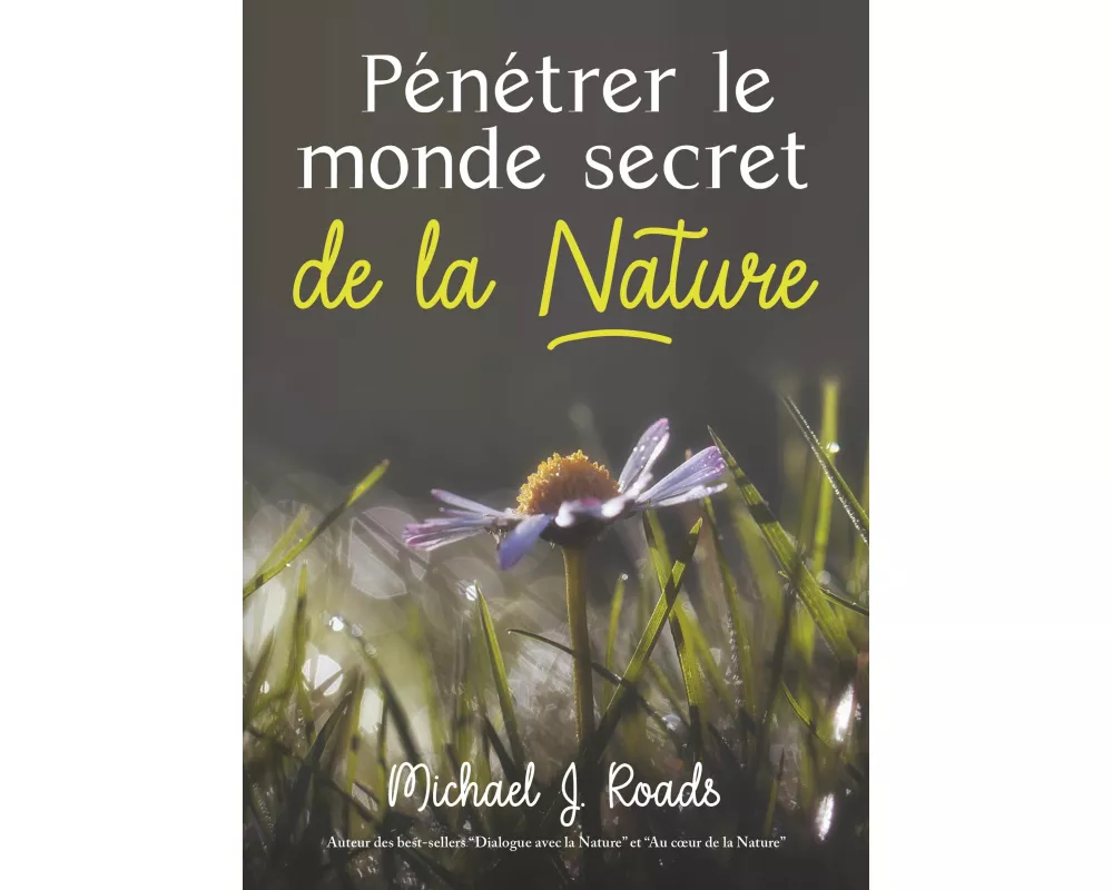 Pénétrer le monde secret de la Nature