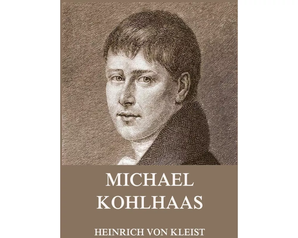 Michael Kohlhaas (und andere Erzählungen)
